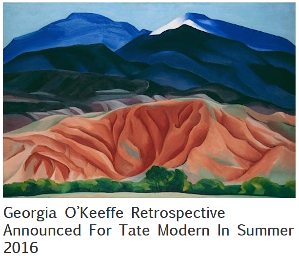 2015-07-27 11_21_38-Georgia O’Keeffe Retrospective Announced For Tate Modern In Summer 2016