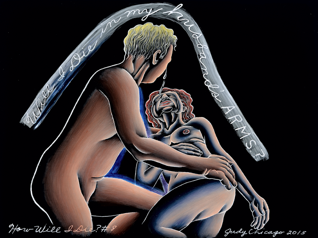 An image that is part of Judy Chicago's "Mortality" series, depicting the artist's reclined body, her crying husband holding her, and the text "Will I die in my husband's arms?" floating above the image.