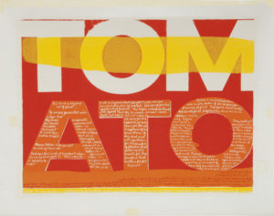 Bold graphic print in red, orange and yellow. Two lines of letters (T-O-M) and (A-T-O) spell tomato.