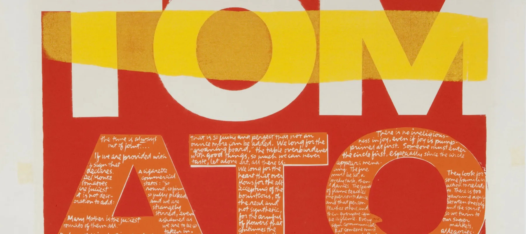 Bold graphic print in red, orange and yellow. Two lines of letters (T-O-M) and (A-T-O) spell tomato.