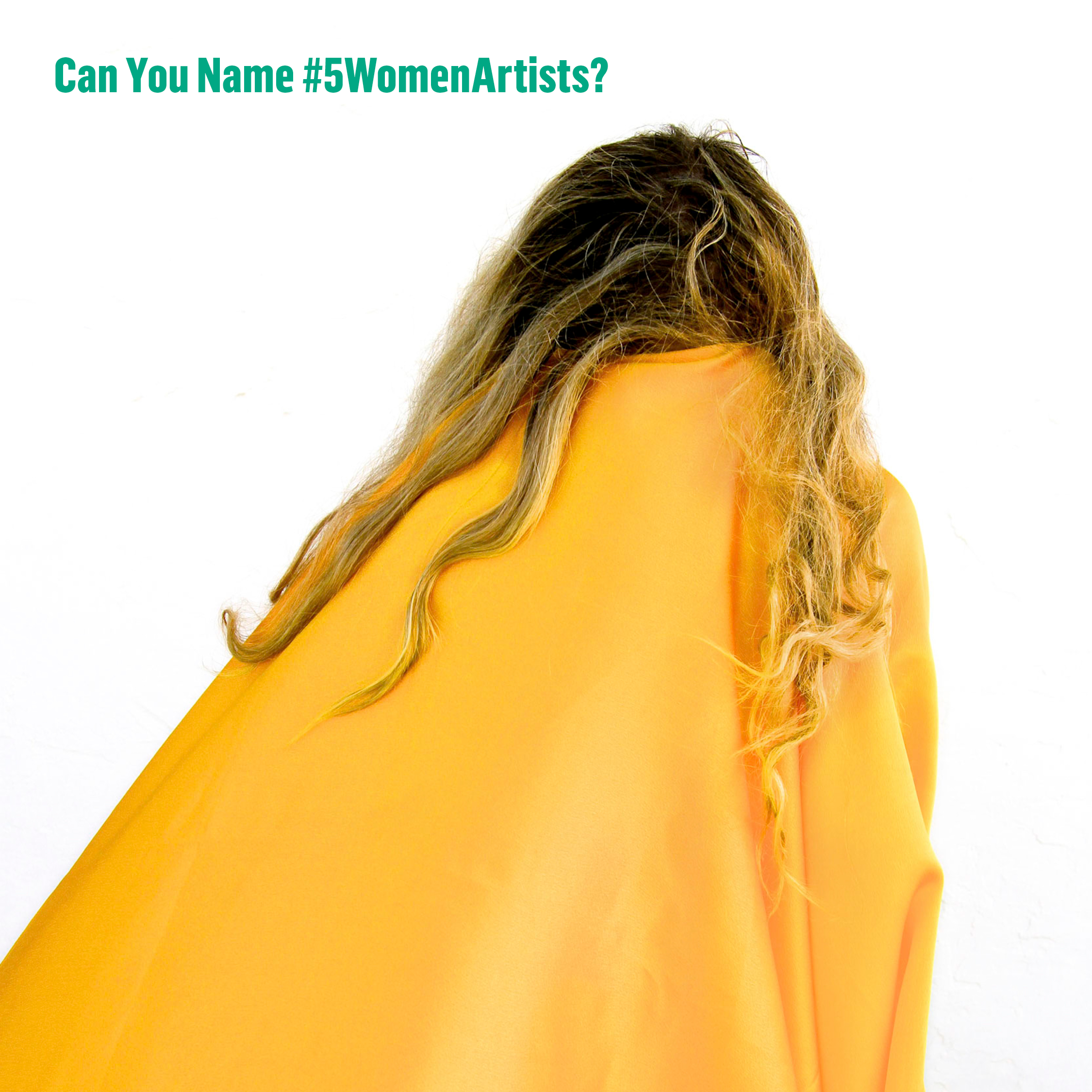 A figure with long wavy blonde hair stands in front of a white wall with her head down. The figure's face and body are covered by vibrant yellow fabric that drapes to the floor. The words “Can You Name #5WomenArtists?” are written in green in the upper left corner of the image.