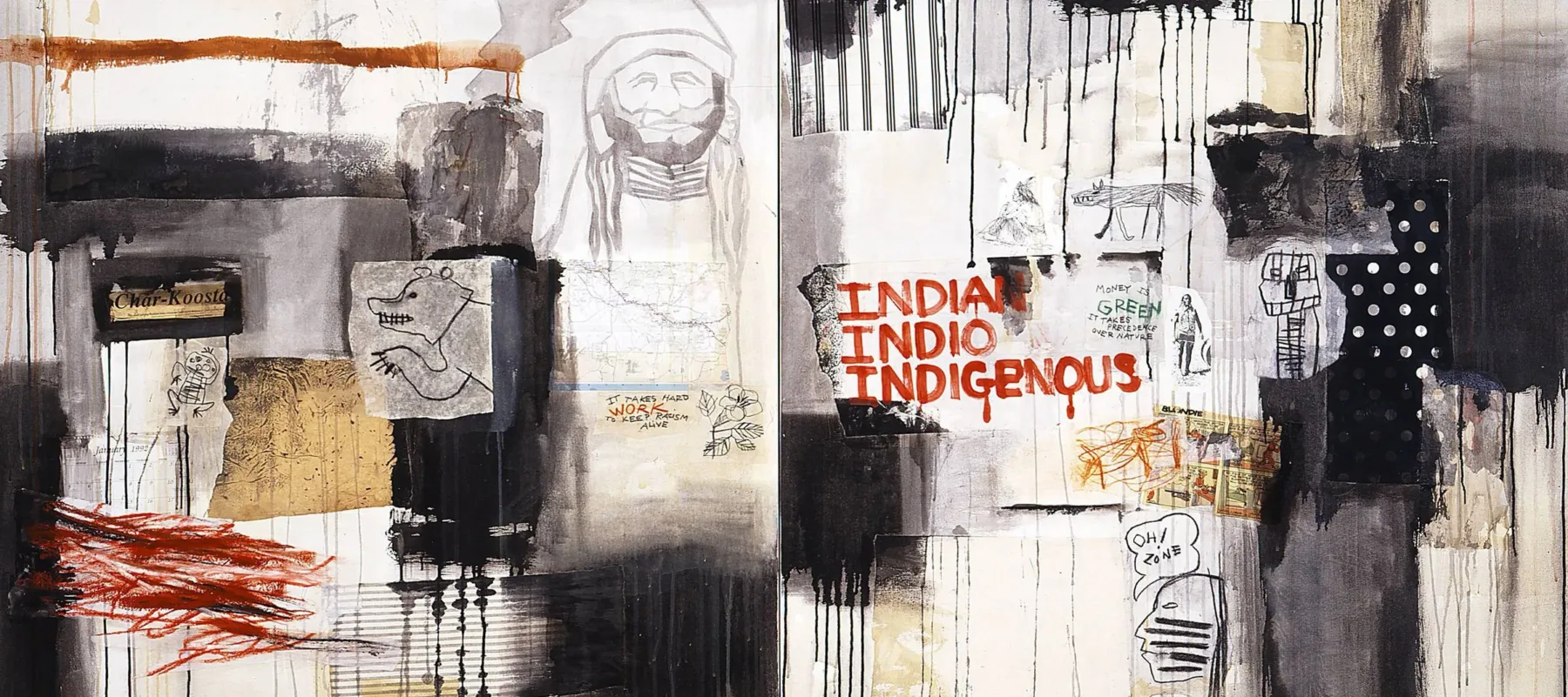 A horizontal canvas combines collaged paper, such as a scrap of a U.S. map, comic strip, and pictographs; cloth swatches; scrawled and dripped paint; and phrases like “It takes hard work to keep racism alive” and “Oh! Zone.” The work’s title appears in red paint right of center.