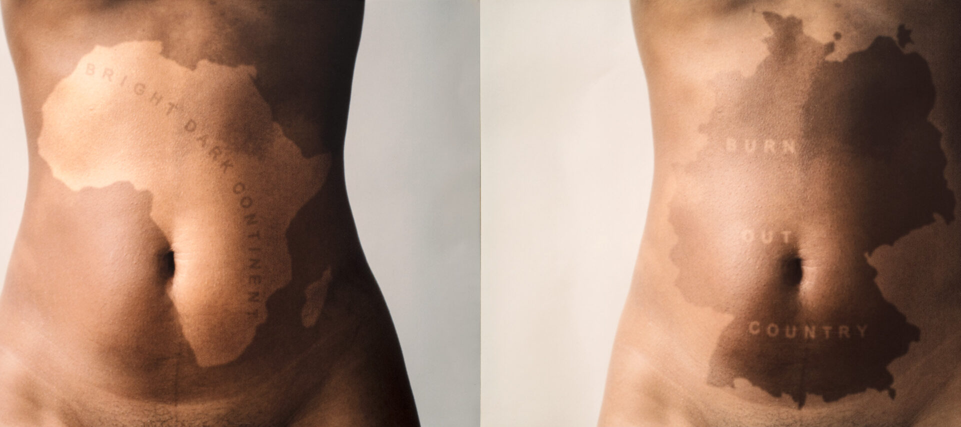 There are two nude torsos side by side. On the left, the torso has a lighter patch of skin that outlines Africa and reads 'Bright Dark Continent.' On the right, the torso has a darker patch of skin that outlines Germany and in light letters reads 'Burn Out Country.'