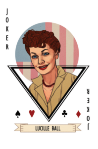 A playing card with an illustration of a woman with a light skin tone and the title "Lucille Ball."
