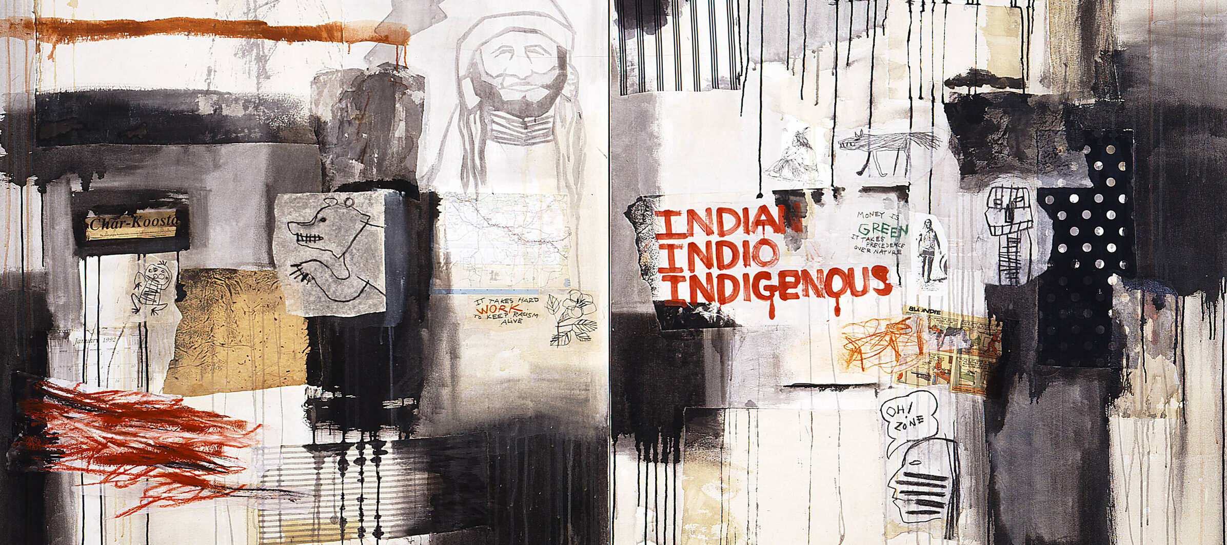 A horizontal canvas combines collaged paper, such as a scrap of a U.S. map, comic strip, and pictographs; cloth swatches; scrawled and dripped paint; and phrases like “It takes hard work to keep racism alive” and “Oh! Zone.” The work’s title appears in red paint right of center.